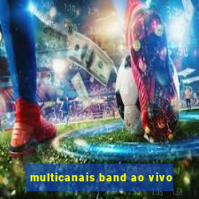 multicanais band ao vivo